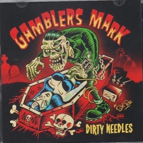 GAMBLERS MARK - DIRTY NEEDLES
