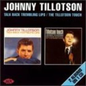 TILLOTSON, JOHNNY - TALK BACK TREMBLING LIPS