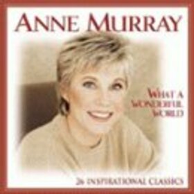 MURRAY, ANNE - WHAT A WONDERFUL WORLD