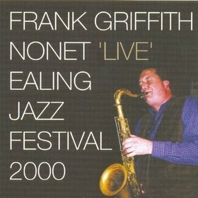 GRIFFITH, FRANK - LIVE AT EALING JAZZ FESTI