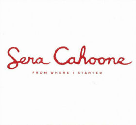 CAHOONE, SERA - FROM WHERE I STARTED