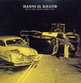 KHATIB, HANNI EL - WILL THE GUNS COME OUT