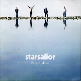 STARSAILOR - SILENCE IS EASY