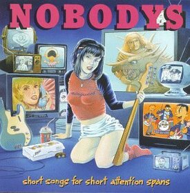 NOBODYS - SHORT SONGS FOR SHORT ATTENTION SPANS