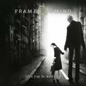 FRAME OF MIND - RETURN FROM THE WORLD'S END