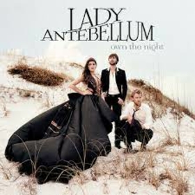 LADY ANTEBELLUM - OWN THE NIGHT