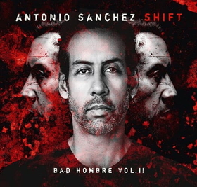 SANCHEZ, ANTONIO - BAD HOMBRE II - SHIFT -HQ-