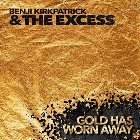 KIRKPATRICK, BENJI - GOLD HAS WORN AWAY