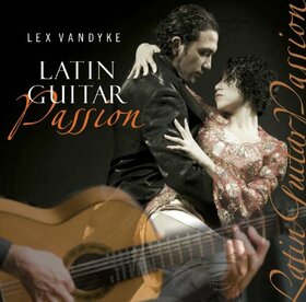 VANDYKE, LEX - LATIN GUITAR PASSION