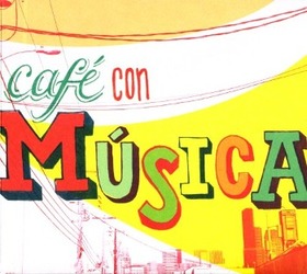 VARIOUS ARTISTS - CAFE CON MUSICA