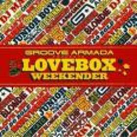 GROOVE ARMADA - PRESENTS LOVEBOX WEEKENDE