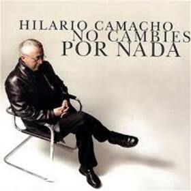 CAMACHO, HILARIO - NO CAMBIES POR NADA