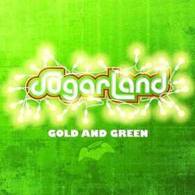 SUGARLAND - GOLD AND GREEN