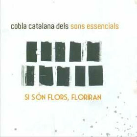 COBLA CATALANA DELS SONS ESSENCIALS - SI SON FLORS, FLORIRAN
