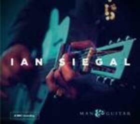 SIEGAL, IAN - MAN & GUITAR