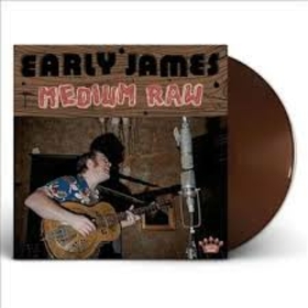 EARLY JAMES - MEDIUM RAW -LTD-