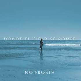 NO-FROSTH - DESDE EL CIELO DE ROMPE -EP-