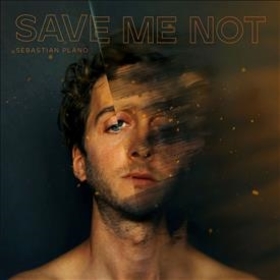 PLANO, SEBASTIAN - SAVE ME NOT