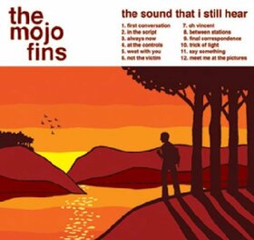 MOJO FINS - SOUND THAT I STILL HEAR