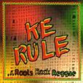 KE RULE - ROOTS ROCK REGGAE