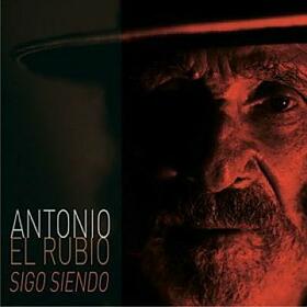 ANTONIO EL RUBIO - SIGO SIENDO