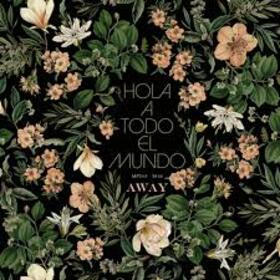 HOLA A TODO EL MUNDO - AWAY