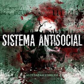 SOZIEDAD ALKOHOLIKA - SISTEMA ANTISOCIAL -HQ-