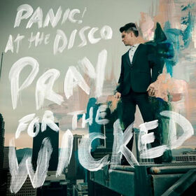 PANIC AT THE DISCO - PRAY FOR THE WICKED