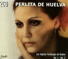 HUELVA, PERLITA DE - LOS MEJORES FANDANGOS DE HUELVA 1 Y 2