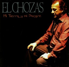 EL CHOZAS - MI TIERRA Y MI SANGRE
