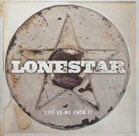 LONESTAR - LIFE AS WE KNOW IT