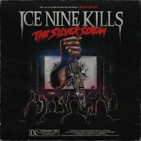 ICE NINE KILLS - SILVER SCREAM