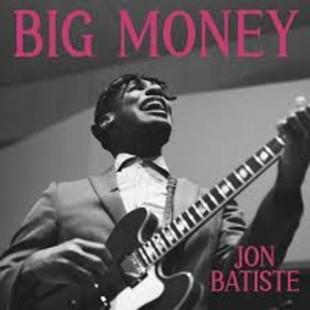 BATISTE, JON - BIG MONEY