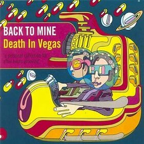DEATH IN VEGAS - BACK TO MINE