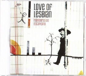 LOVE OF LESBIAN - MANIOBRAS DE ESCAPISMO