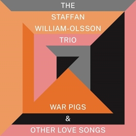 WILLIAM-OLSEN, STAFFAN - WAR PIGS AND OTHER LOVE SONGS