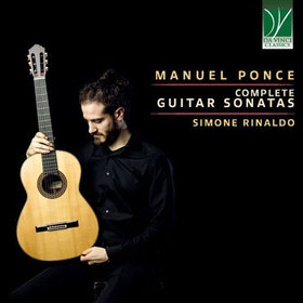 RINALDO, SIMONE - MANUEL PONCE: COMPLETE GUITAR SONATAS