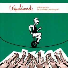 L'EQUILIBRISTE - QUÈ EN SAPS TU, DE BICICLETES I PARAFANGS