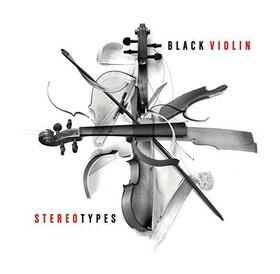 BLACK VIOLIN - STEREOTYPES