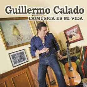 CALADO, GUILLERMO - LA MUSICA ES MI VIDA