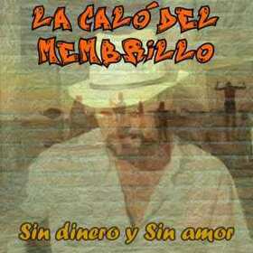 CALO DEL MEMBRILLO - SIN DINERO Y SIN AMOR