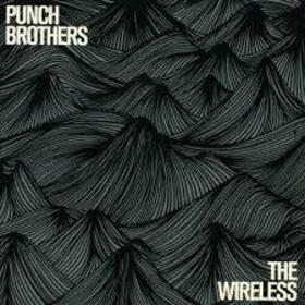 PUNCH BROTHERS - WIRELESS -EP-
