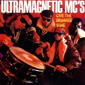 ULTRAMAGNETIC MC'S - GIVE THE DRUMMER SOME