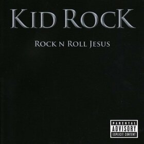 KID ROCK - ROCK'N ROLL JESUS