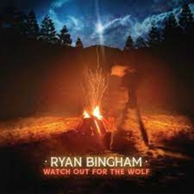 BINGHAM, RYAN - WATCH OUT FOR THE WOLF -HQ-