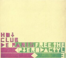 HOT CLUB DE PARIS - FREE THE PTERODACTYL 3