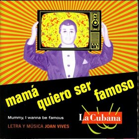Artistes Variétés - MAMA QUIERO SER FAMOSO