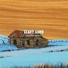 GIANT SAND - BLURRY BLUE MOUNTAIN -HQ-