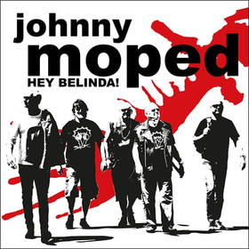 MOPED, JOHNNY - HEY BELINDA!