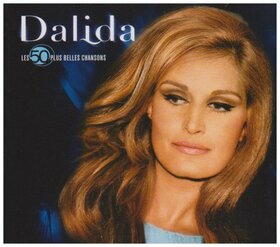 DALIDA - LES 50 PLUS BELLES CHANSOS